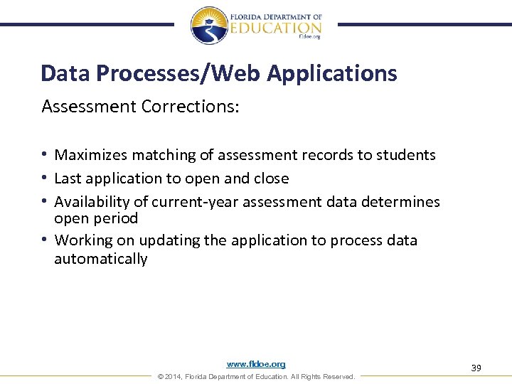 Data Processes/Web Applications Assessment Corrections: • Maximizes matching of assessment records to students •