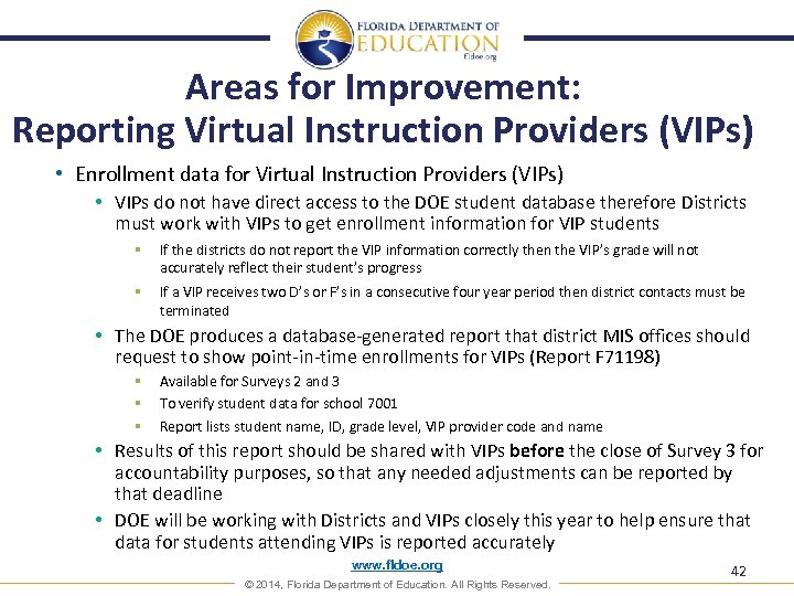 Areas for Improvement: Reporting Virtual Instruction Providers (VIPs) • Enrollment data for Virtual Instruction