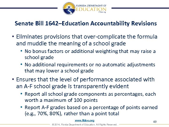 Senate Bill 1642–Education Accountability Revisions • Eliminates provisions that over-complicate the formula and muddle