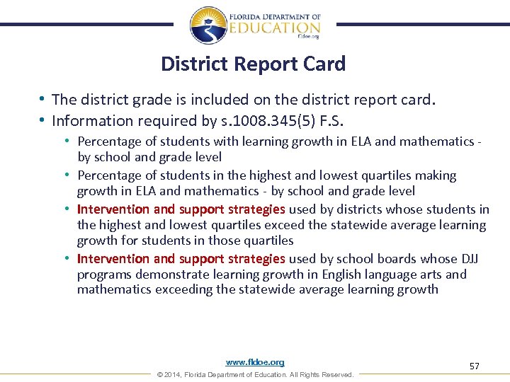 District Report Card • The district grade is included on the district report card.