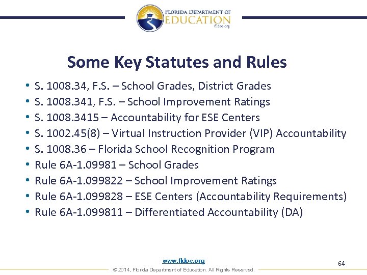 Some Key Statutes and Rules • • • S. 1008. 34, F. S. –