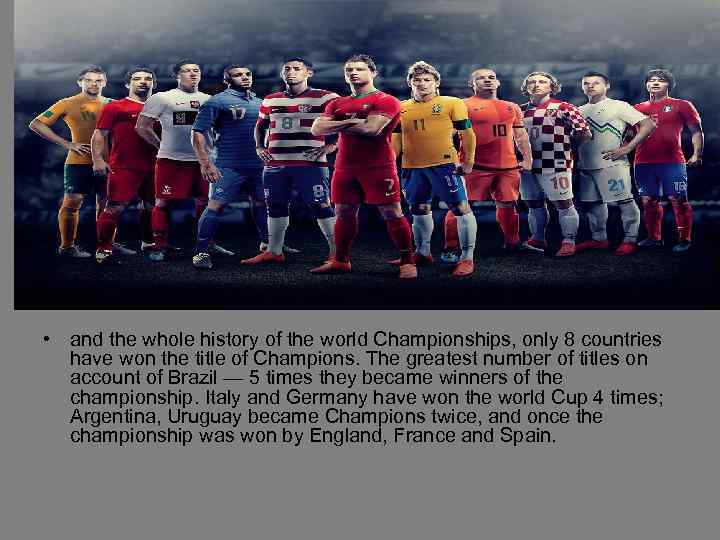  • and the whole history of the world Championships, only 8 countries have