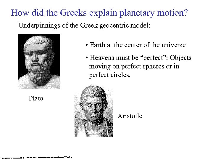 How did the Greeks explain planetary motion? Underpinnings of the Greek geocentric model: •