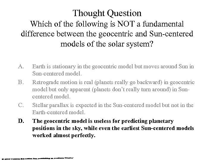 Thought Question Which of the following is NOT a fundamental difference between the geocentric