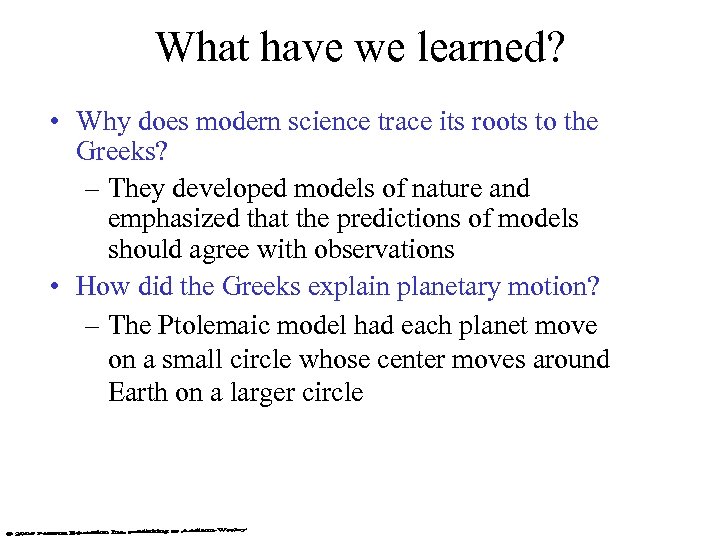 What have we learned? • Why does modern science trace its roots to the