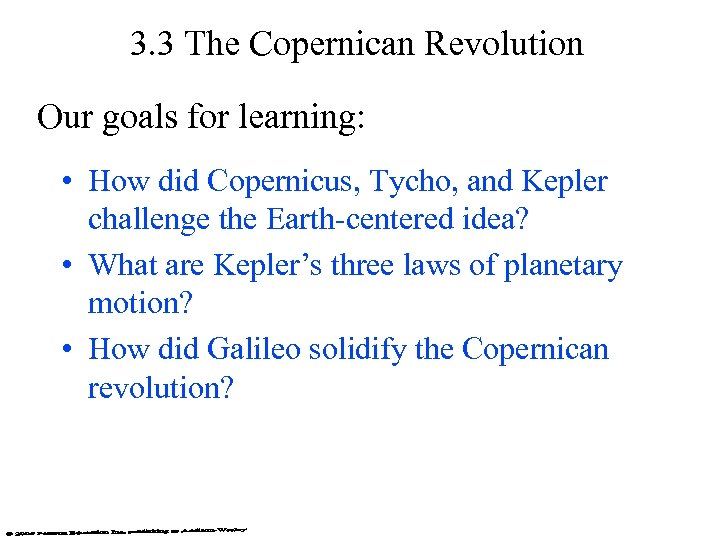 3. 3 The Copernican Revolution Our goals for learning: • How did Copernicus, Tycho,