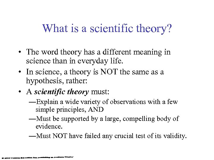 What is a scientific theory? • The word theory has a different meaning in