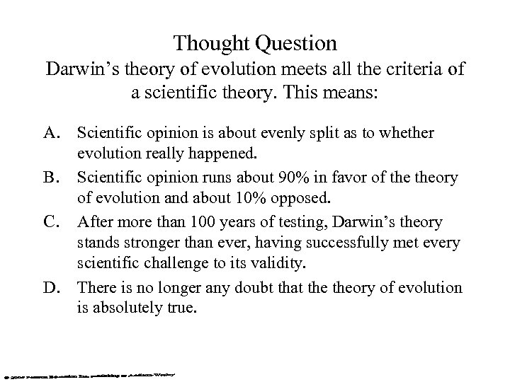 Thought Question Darwin’s theory of evolution meets all the criteria of a scientific theory.