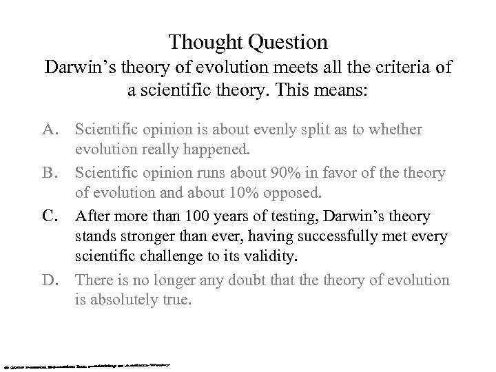 Thought Question Darwin’s theory of evolution meets all the criteria of a scientific theory.