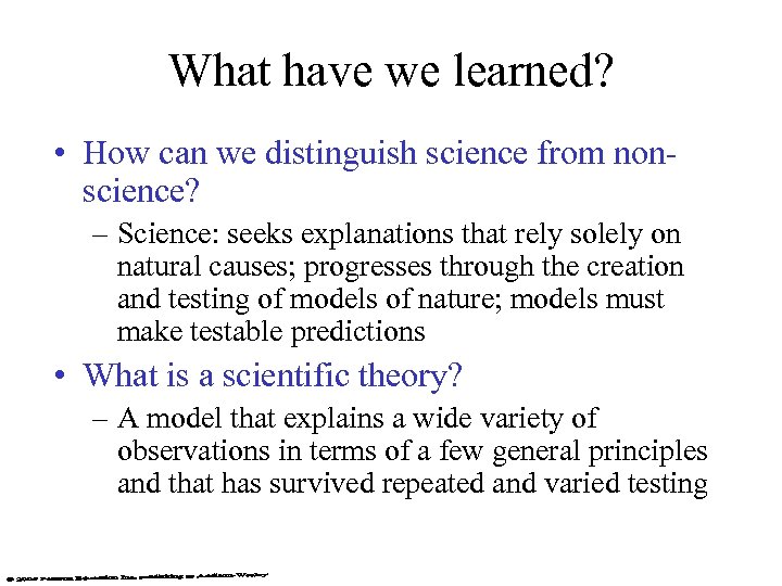 What have we learned? • How can we distinguish science from nonscience? – Science: