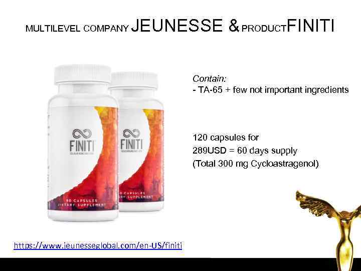 MULTILEVEL COMPANY JEUNESSE & PRODUCTFINITI Contain: - TA-65 + few not important ingredients 120