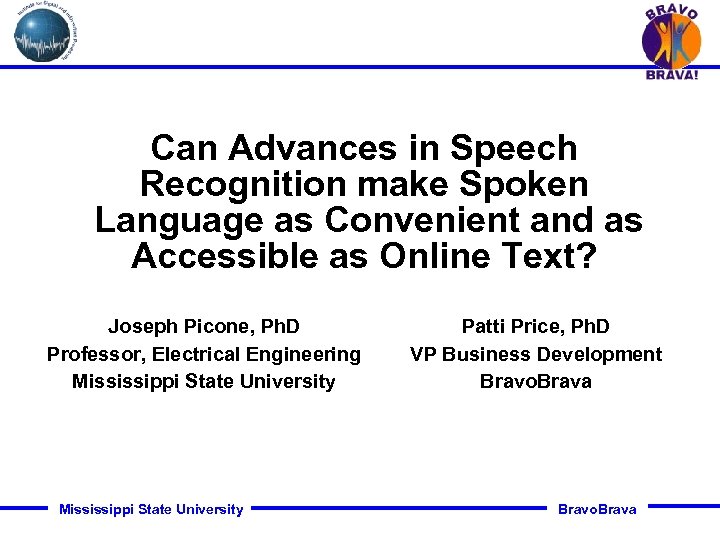 Can Advances in Speech Recognition make Spoken Language as Convenient and as Accessible as