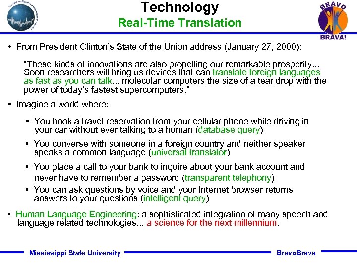 Technology Real-Time Translation • From President Clinton’s State of the Union address (January 27,