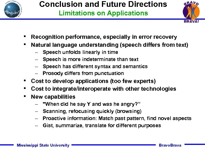 Conclusion and Future Directions Limitations on Applications • • Recognition performance, especially in error