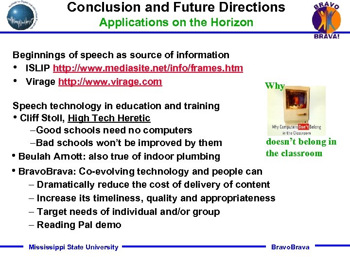 Conclusion and Future Directions Applications on the Horizon Beginnings of speech as source of