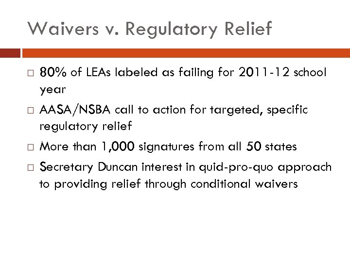 Waivers v. Regulatory Relief 80% of LEAs labeled as failing for 2011 -12 school