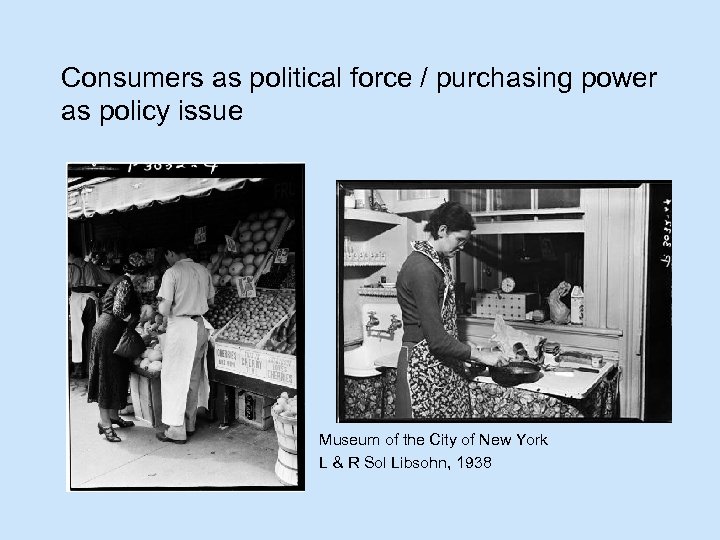 Consumers as political force / purchasing power as policy issue Museum of the City