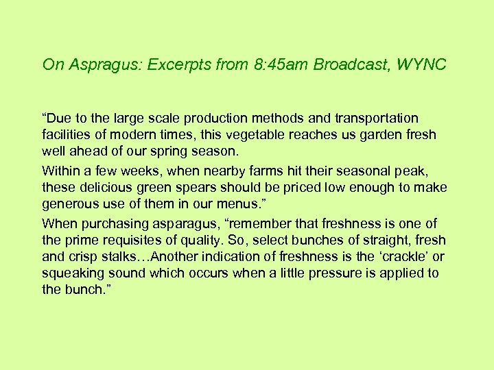 On Aspragus: Excerpts from 8: 45 am Broadcast, WYNC “Due to the large scale