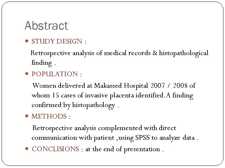 Abstract STUDY DESIGN : Retrospective analysis of medical records & histopathological finding. POPULATION :