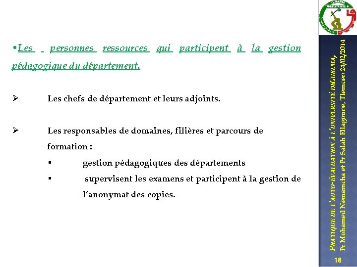 pédagogique du département. Ø Les chefs de département et leurs adjoints. Ø Les responsables