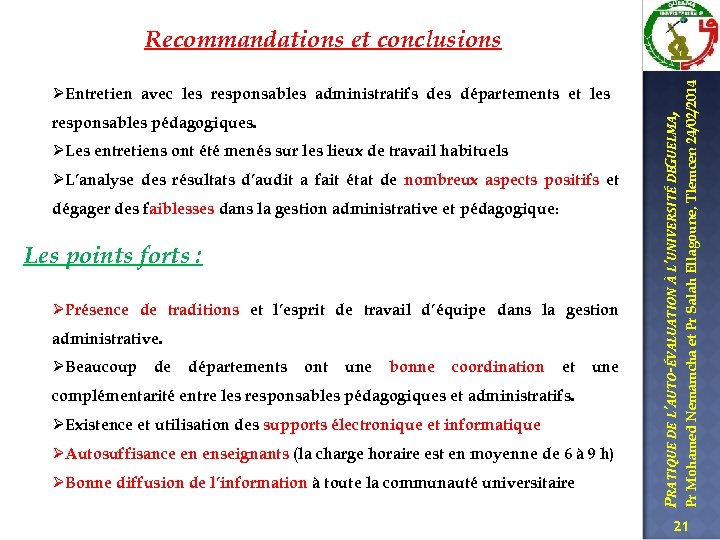 responsables pédagogiques. ØLes entretiens ont été menés sur les lieux de travail habituels ØL’analyse