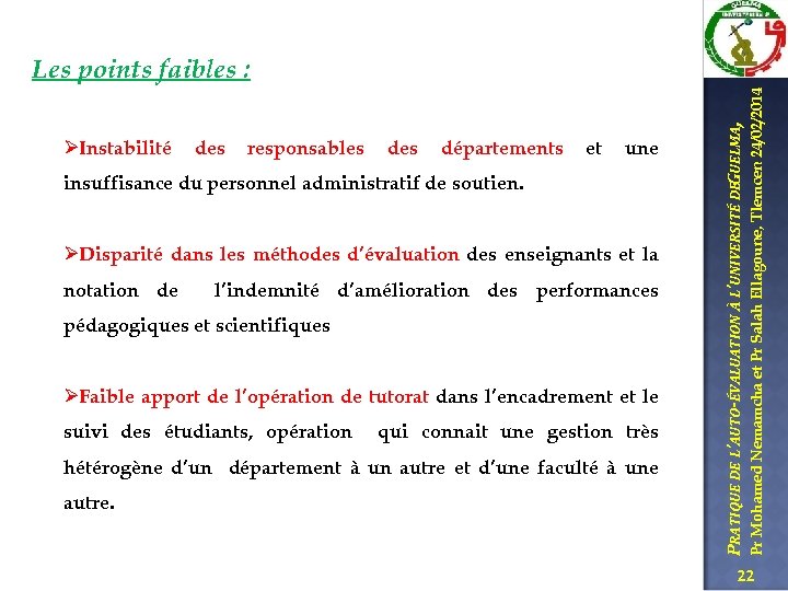 des responsables départements et une insuffisance du personnel administratif de soutien. ØDisparité dans les