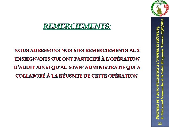 ENSEIGNANTS QUI ONT PARTICIPÉ À L’OPÉRATION D’AUDIT AINSI QU’AU STAFF ADMINISTRATIF QUI A COLLABORÉ