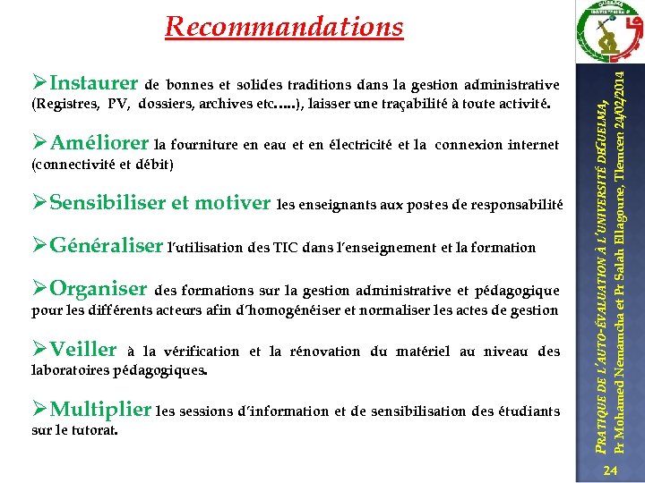 (Registres, PV, dossiers, archives etc. …. ), laisser une traçabilité à toute activité. ØAméliorer