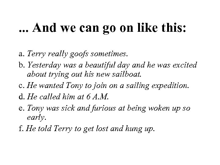 . . . And we can go on like this: a. Terry really goofs