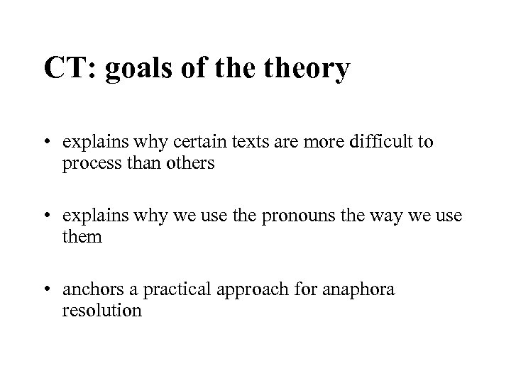 CT: goals of theory • explains why certain texts are more difficult to process