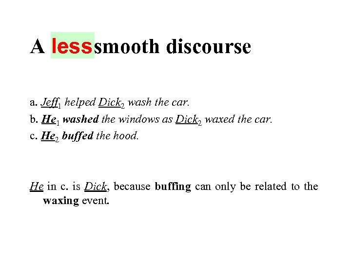 A. . . smooth discourse less a. Jeff 1 helped Dick 2 wash the