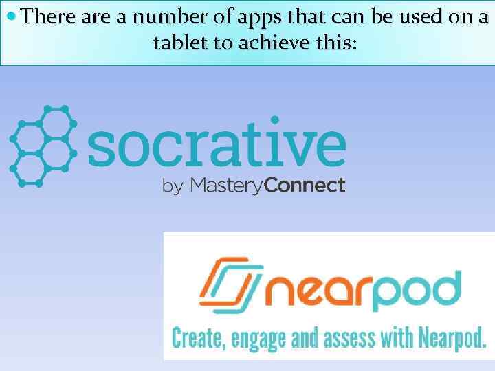  There a number of apps that can be used on a tablet to