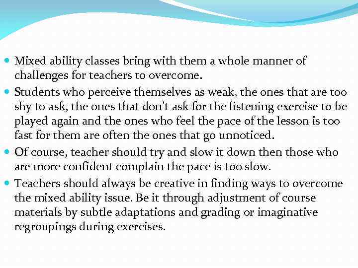  Mixed ability classes bring with them a whole manner of challenges for teachers