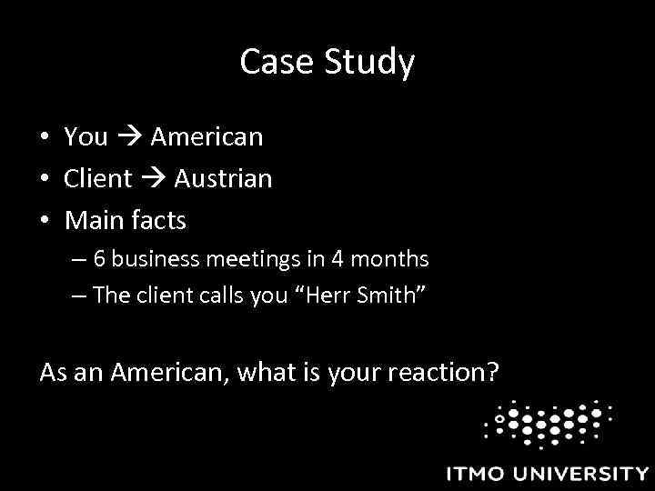 Case Study • You American • Client Austrian • Main facts – 6 business