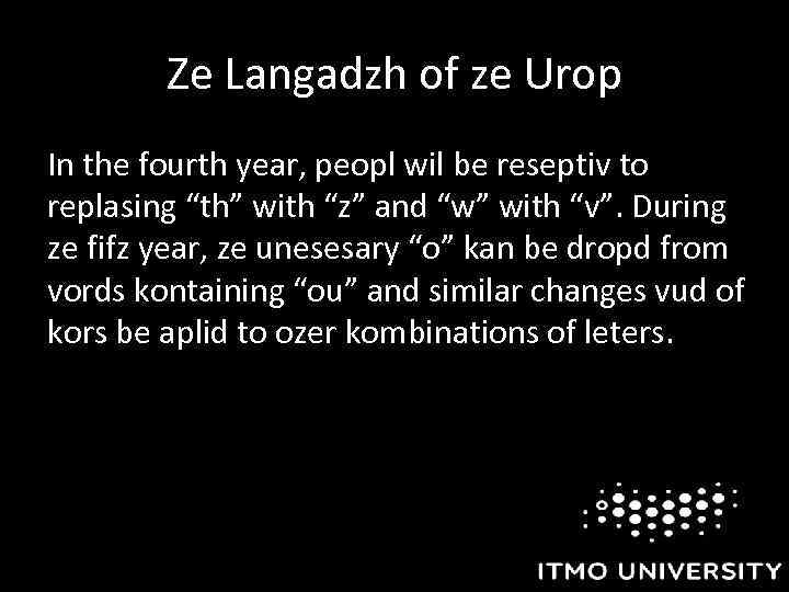 Ze Langadzh of ze Urop In the fourth year, peopl wil be reseptiv to