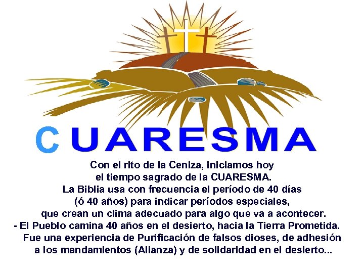 C Con el rito de la Ceniza, iniciamos hoy el tiempo sagrado de la