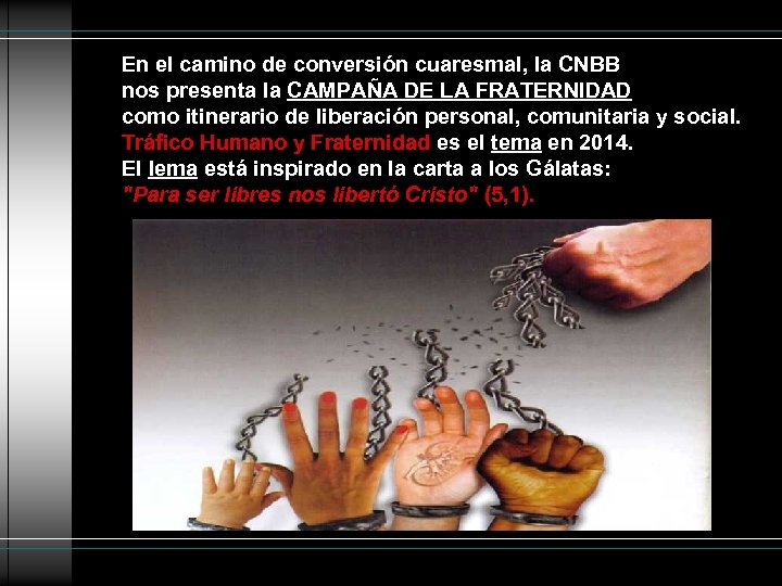 En el camino de conversión cuaresmal, la CNBB nos presenta la CAMPAÑA DE LA