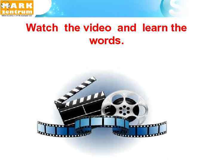 Watch the video and learn the words. 