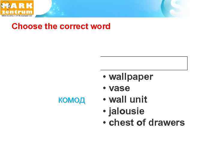  Choose the correct word комод • wallpaper • vase • wall unit •