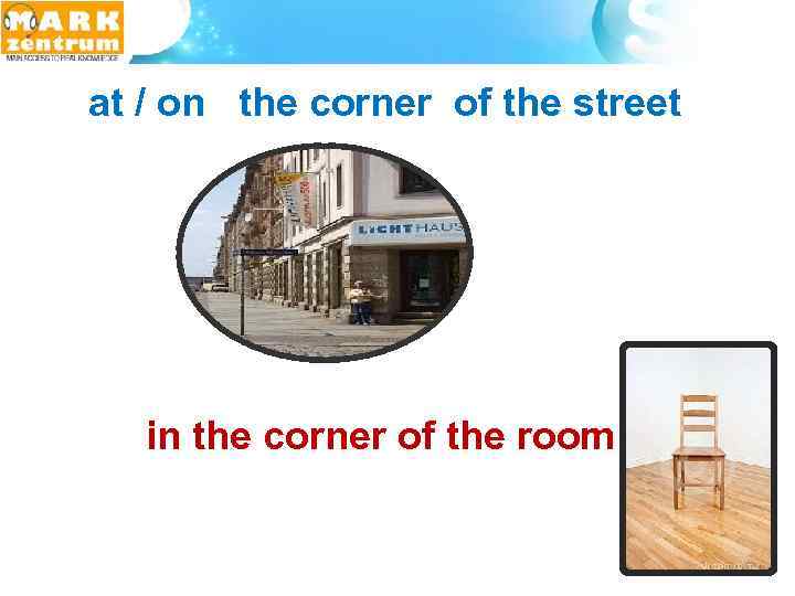  at / on the corner of the street in the corner of the