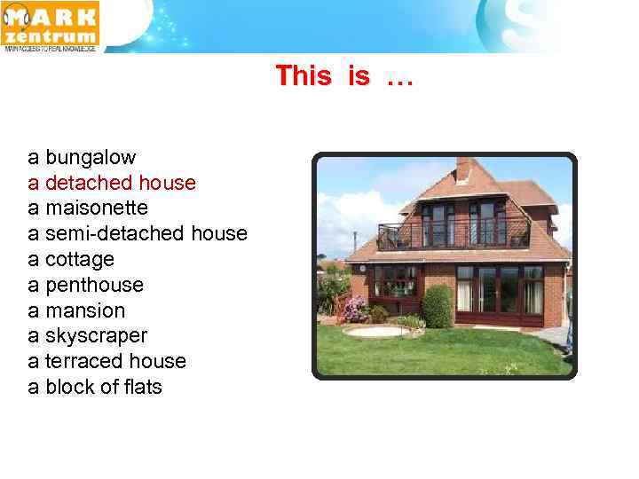 This is … a bungalow a detached house a maisonette a semi-detached house a