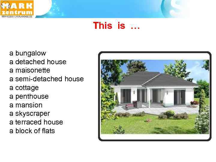 This is … a bungalow a detached house a maisonette a semi-detached house a