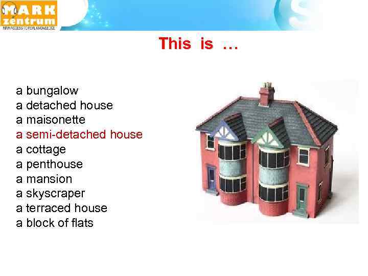 This is … a bungalow a detached house a maisonette a semi-detached house a