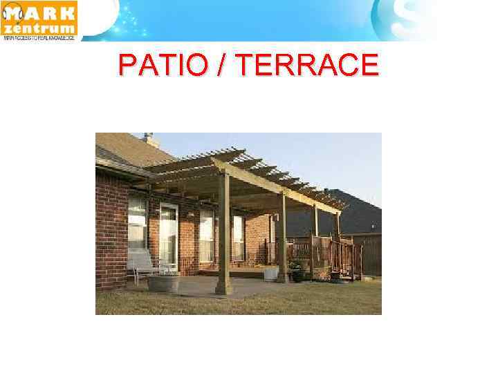 PATIO / TERRACE 