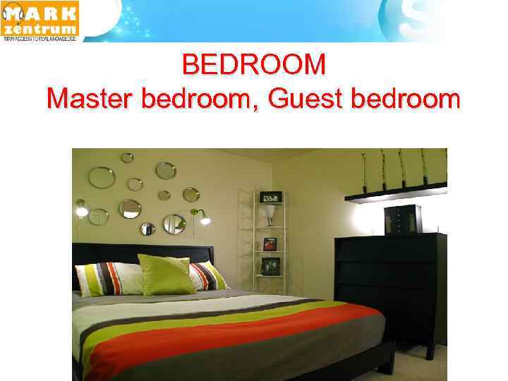 BEDROOM Master bedroom, Guest bedroom 