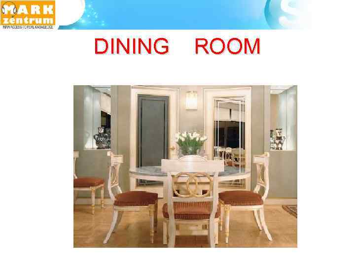 DINING ROOM 