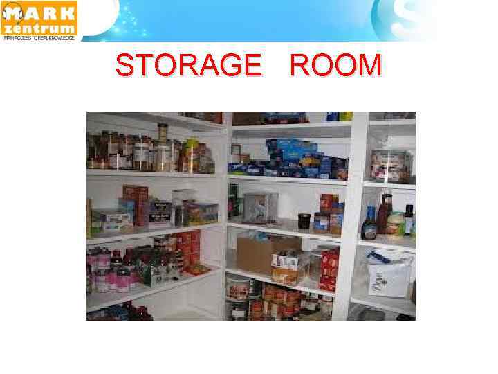 STORAGE ROOM 