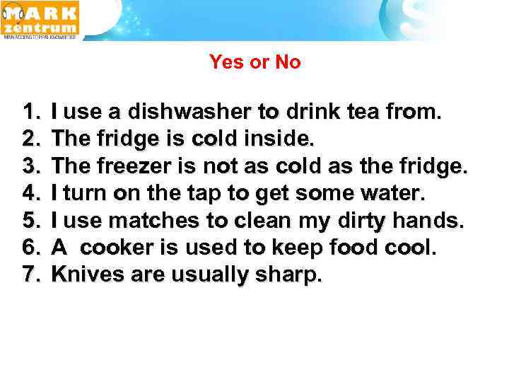  Yes or No 1. 2. 3. 4. 5. 6. 7. I use a