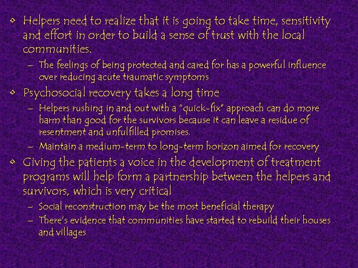  • Helpers need to realize that it is going to take time, sensitivity