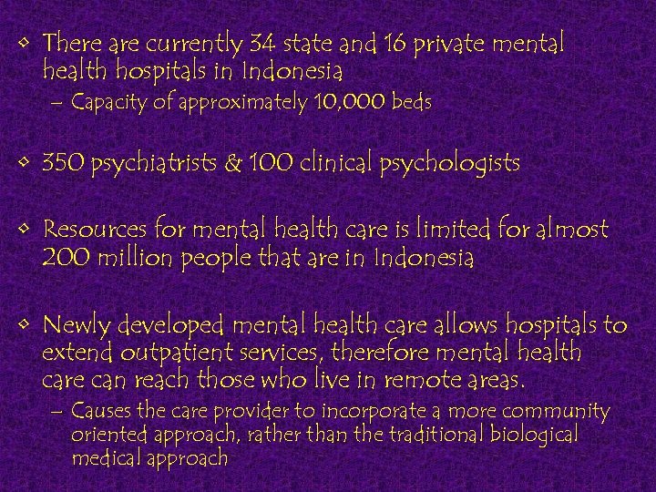  • There are currently 34 state and 16 private mental health hospitals in